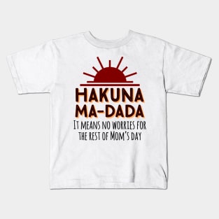 HAKUNA MA-DADA - Movie Parody And Funny Translation Kids T-Shirt